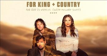 ‘For God Is With Us’ For King And Country With Hillary Scott