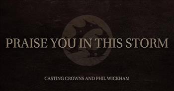 ‘Praise You In This Storm’ Casting Crowns And Phil Wickham